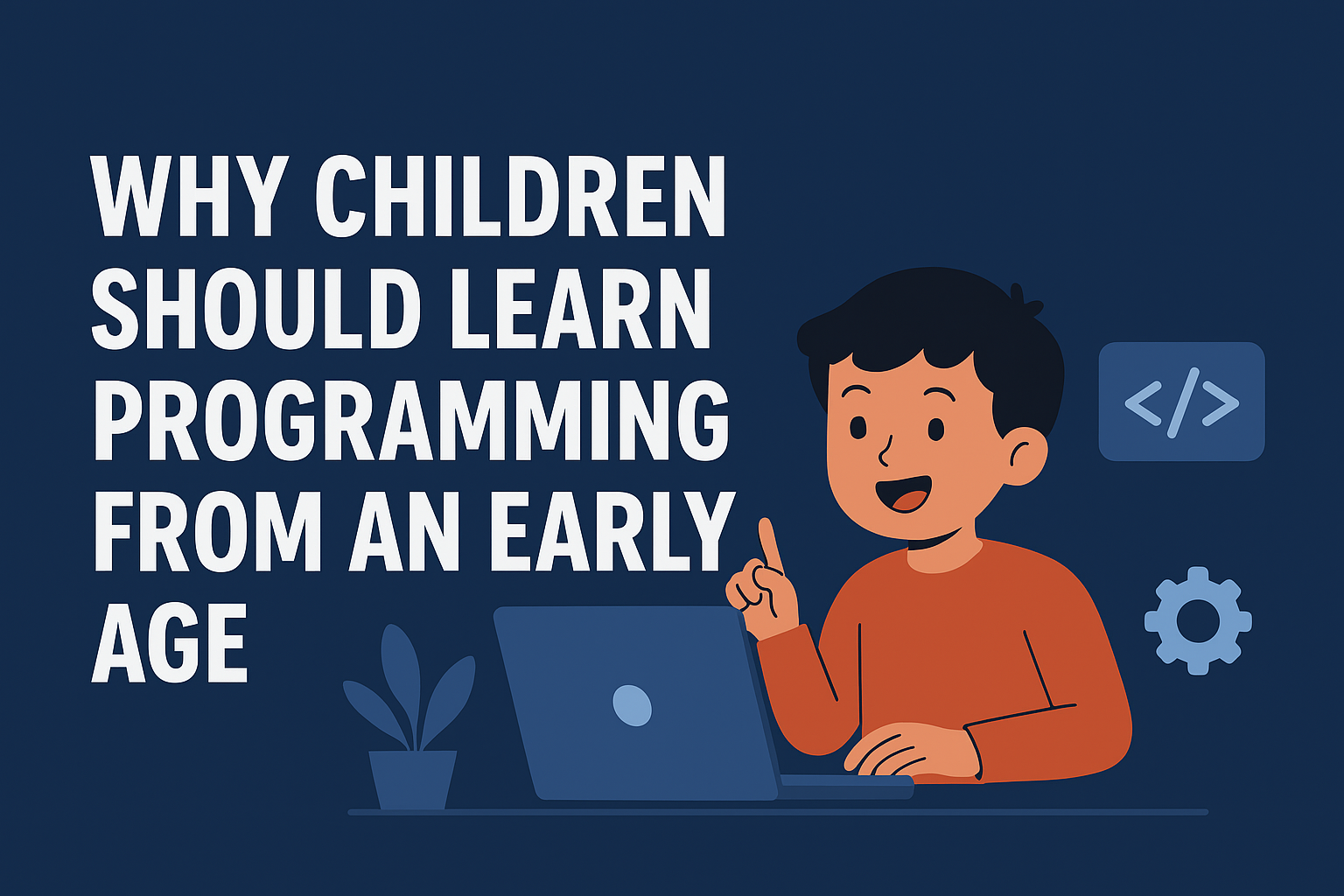 چرا کودکان باید برنامه‌نویسی را از سنین پایین یاد بگیرند؟